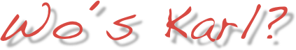 Wo´s Karl?